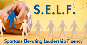 Image of cut out sillouhetted people, 5 in tan, 1 in blue being held by a hand; words in the image include S.E.L.F. and Spartans Elevating Leadership Fluency